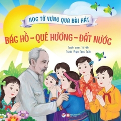 Học Từ Vựng Qua Bài Hát - Bác Hồ, Quê Hương, Đất Nước - Tân Việt 110k
