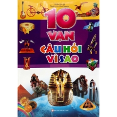 10 Vạn Câu Hỏi Vì Sao ( bìa cứng) - Tân Việt 175k