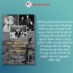 Những Ông Trùm Tư Bản Cuối Cùng Của Thượng Hải - Tân Việt 195k