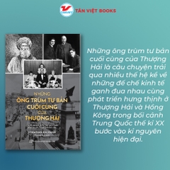 Những Ông Trùm Tư Bản Cuối Cùng Của Thượng Hải - Tân Việt 195k