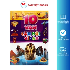 10 Vạn Câu Hỏi Vì Sao ( bìa cứng) - Tân Việt 175k