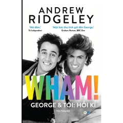 Wham! George & Tôi: Hồi Kí - Tân Việt 235k