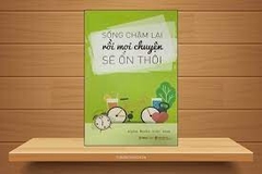 Sống chậm lại rồi mọi chuyện sẽ ổn 89k - AlphaBooks