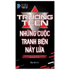 Trường Teen - Những Cuộc Tranh Biện Nảy Lửa 135k - AlphaBooks+