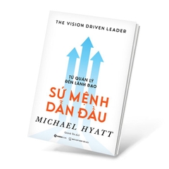 Từ quản lý đến lãnh đạo - Sứ mệnh dẫn đầu_250K saigonbooks