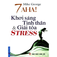 7 Aha! Khơi Sáng Tinh Thần & Giải Tỏa Stress