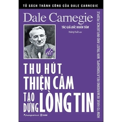 Thu Hút Thiện Cảm, Tạo Dựng Lòng Tin - How To Have Rewarding Relationships, Win Trust And Influence People (TBL1) - PhuongNam - 130000đ