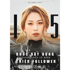 15 Bước Xây Dựng Thương Hiệu cá Nhân Triệu Follower (BC) - PhuongNam - 239000đ