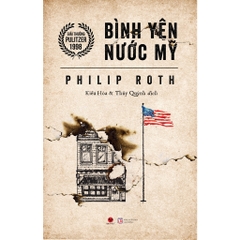 BÌNH YÊN NƯỚC MỸ - Philip Roth - Bách Việt 209k