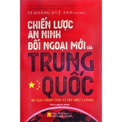Chiến lược an ninh đối ngoại mới của Trung Quốc - Hoàng Huệ Anh
