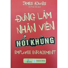 Đừng Làm Nhân Viên Nổi Khùng - ZenBooks 79k
