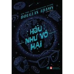 Hầu như vô hại (Douglas Adams) - Nhã Nam 145k