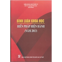 Bình luận khoa học Hiến pháp nước cộng hòa xã hội chủ nghĩa Việt Nam năm 2013 - NXB Chính Trị QG Sự Thật 265k