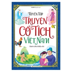 Tuyển Tập Truyện Cổ Tích Việt Nam Dành Cho Thiếu Nhi - Minh Long 125k
