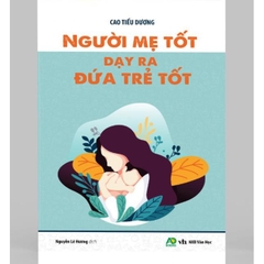 Người mẹ tốt dạy ra đứa trẻ tốt 119k