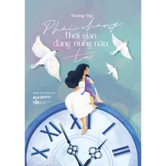 Phải Chăng Thời Gian Đang Nung Nấu Ta 135k - AZ CK45