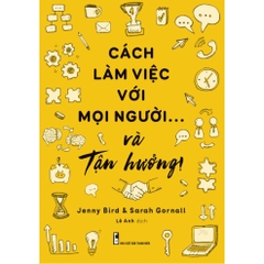 Cách Làm Việc Với Mọi Người Và Tận Hưởng - Minh Long 110k