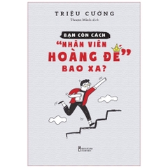 Bạn Còn Cách Nhân Viên Hoàng Đế Bao Xa? - Minh Long 88k