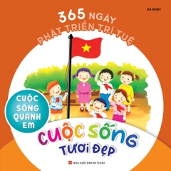 365 Ngày Phát Triển Trí Tuệ: Cuộc sống quanh em - Minh Long 85k