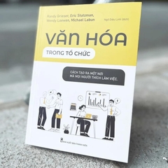Văn Hóa Trong Tổ Chức - Cách Để Tạo Ra Một Nơi Mà Mọi Người Thích Làm Việc - Minh Long 110k
