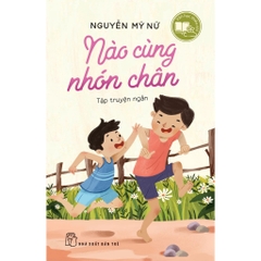 Văn Học Thiếu Nhi - Nào Cùng Nhón Chân - Nguyễn Mỹ Nữ - NXB Trẻ 75k
