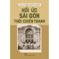 Hồi Ức Sài Gòn Thời Chiến Tranh - NXB Trẻ 110k