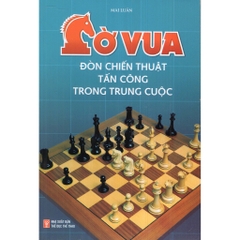 Cờ vua đòn chiến thuật tấn công trong trung cuộc (2023-48k) CK45