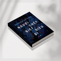 Người Chết Biết Điều Gì (Thể loại: Hồi ký, điều tra pháp y) - AZVietNam 159k CK45