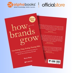 How Brands Grow 1: Con Đường Tăng Trưởng Thương Hiệu - Khám Phá - 249k Alpha Books