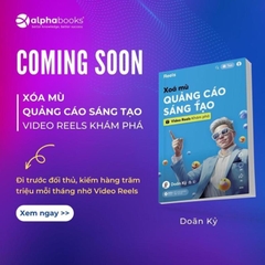 Xóa Mù Quảng Cáo Sáng Tạo - Video Reels Khám Phá (AlphaBooks) 249k