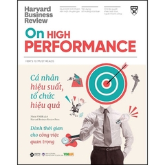 HBR On High Performance - Cá Nhân Hiệu Suất, Tổ Chức Hiệu Quả - Góc nhìn về phát triển bản thân - AlphaBooks 269k