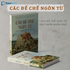 Các Đế Chế Ngôn Từ - Lịch Sử Thế Giới Từ Góc Nhìn Ngôn Ngữ -499k  AlphaBooks CK80