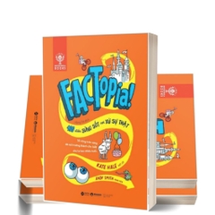 Factopia! - 400 Điều Sửng Sốt Nơi Xứ Sự Thật (Kate Hale, Andy Smith) - AlphaBooks 169k