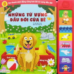 Những từ vựng đầu đời của bé - 8 âm thanh sinh động cùng hơn 50 từ vựng đầu đời - Tân Việt