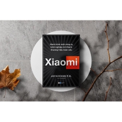 Xiaomi - Hành trình một công ty khởi nghiệp trở thành thương hiệu toàn cầu - Tân Việt 115k