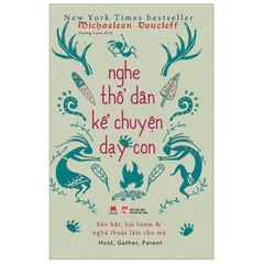 Nghe Thổ Dân Kể Chuyện Dạy Con - Huy Hoàng -195k