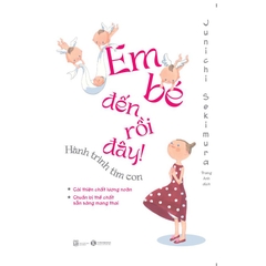 Em bé đến rồi đây – Hành trình tìm con - Thái Hà - 99k