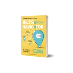 IELTS Writing Navigator - Chỉ Đường Cho Bạn Đến 7.0 IELTS Writing Task 2 - AlphaBooks - 229k