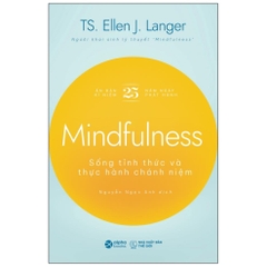 Mindfulness - Sống Tỉnh Thức và Thực Hành Chánh Niệm - AlphaBooks - 159k