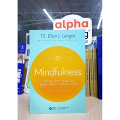 Mindfulness - Sống Tỉnh Thức và Thực Hành Chánh Niệm - AlphaBooks - 159k