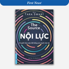 The Source Nội Lực (Chuyển Hóa Cuộc Đời Bằng Sức Mạnh Não Bộ) - First News - 158k