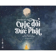 Chuyện Kể Về Cuộc Đời Đức Phật ( Heather Sanche) - Thái Hà - 69k