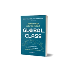 Global Class - DOANH NGHIỆP VƯƠN TẦM THẾ GIỚI: Mở rộng thị trường quốc tế nhờ nội địa hóa và vận hành- Alphabooks - 249k