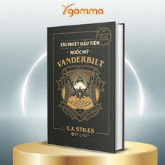 Vanderbilt - Tài Phiệt Đầu Tiên Của Nước Mỹ - Cuộc Đời Của Bậc Thầy Chứng Khoán, Ông Trùm Tàu Biển (AlphaBooks) - 499k