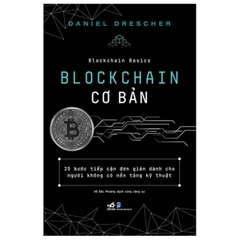 Blockchain cơ bản - 25 bước tiếp cận cho người không có nền tảng kỹ thuật (Nhã Nam) - 180k