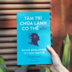 Tâm Trí Chữa Lành Cơ Thể Như Thế Nào? - AlphaBooks - 239k