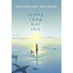 Trong từng hơi thở (Nicholas Sparks) - Nhã Nam 169k