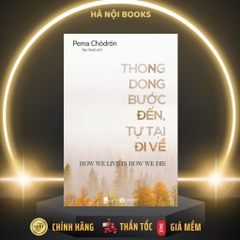 Thong dong bước đến, Tự tại đi về - Thái Hà Books - 139k