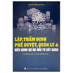 Lập, Thẩm Định Phê Duyệt, Quản Lý Và Điều Hành Dự Án Đầu Tư Xây Dựng - Minh Đức - 399k