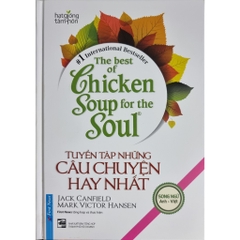 The Best of Chicken Soup Tuyển Tập Những Câu Chuyện Hay Nhất ( Song Ngữ Anh Việt) - First News 138k